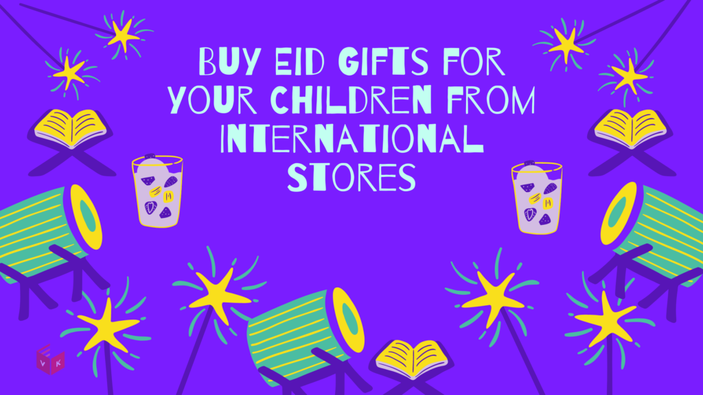 Buy Eid Gifts for your Children from International Stores