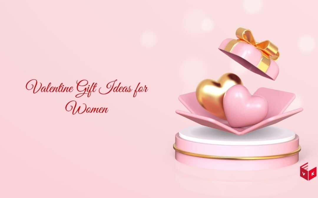 Valentine gift for women