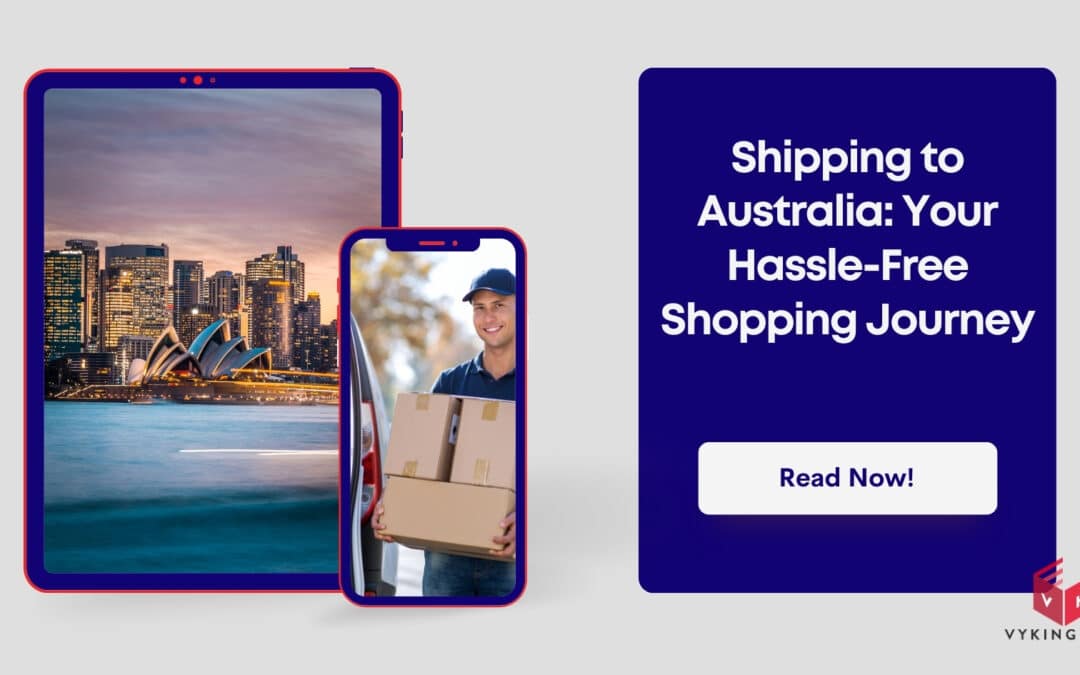 Shipping to Australia Your Hassle-Free Shopping Journey